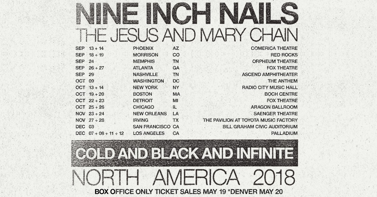 Nine Inch Nails Announce 2018 'COLD AND BLACK AND INFINTE' North American Tour - Pursuit Of Dopeness Nine Inch Nails Announce 2018 'COLD AND BLACK AND INFINTE' North American Tour - Pursuit Of Dopeness
